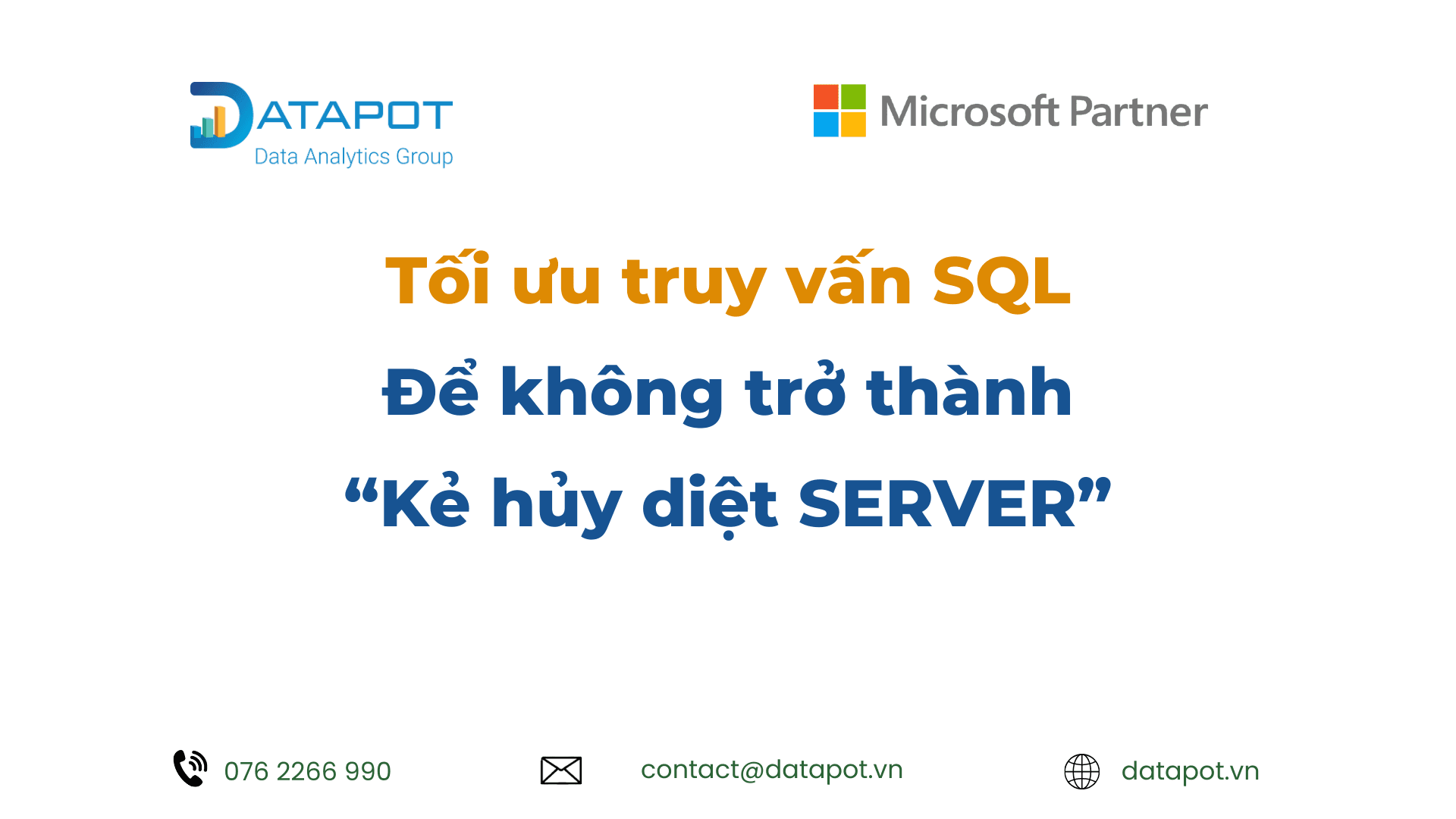 Tối ưu truy vấn SQL để không trở thành “kẻ hủy diệt server”