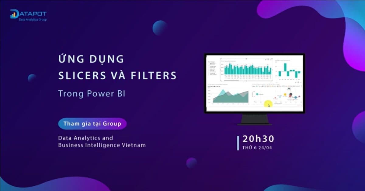 ỨNG DỤNG SLICERS VÀ FILTERS TRONG POWER BI