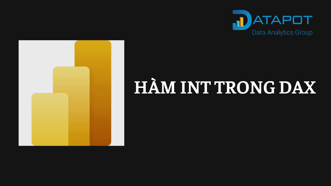 DAX POWER BI: HÀM INT
