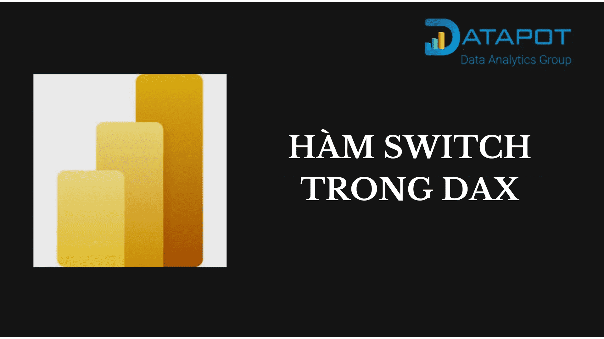 Hàm SWITCH Trong DAX POWER BI